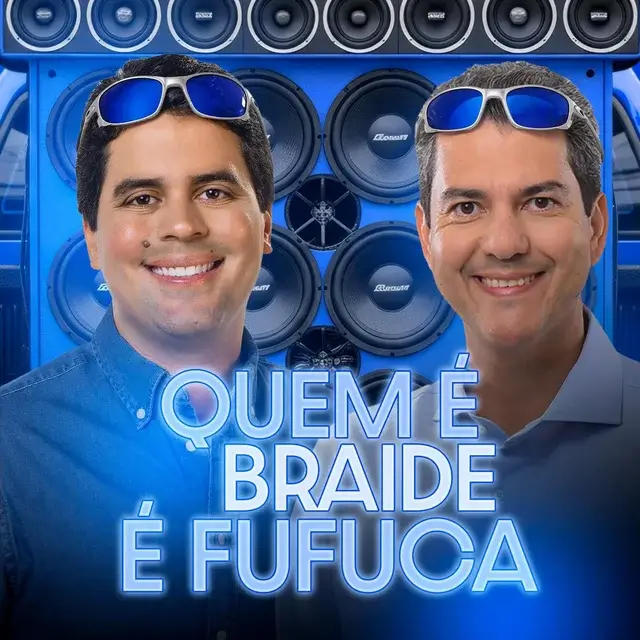 Quem é Braide é Fufuca